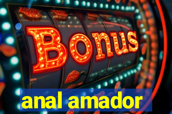 anal amador