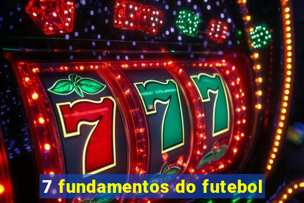 7 fundamentos do futebol