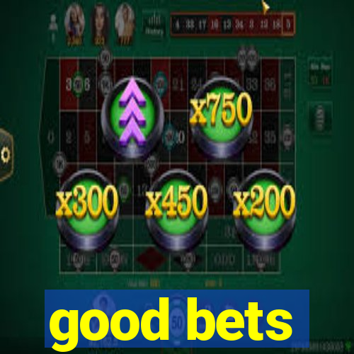 good bets