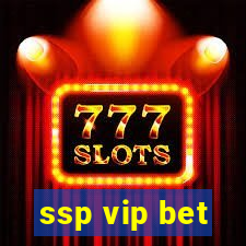 ssp vip bet