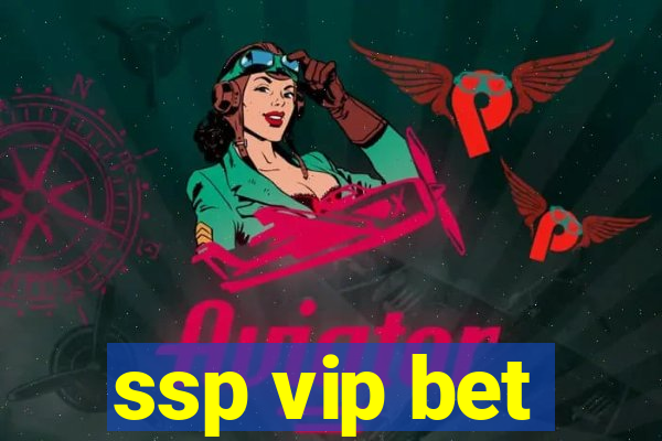 ssp vip bet