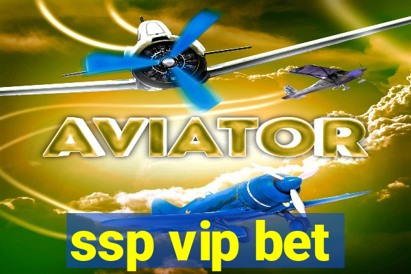 ssp vip bet