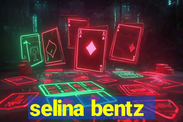 selina bentz