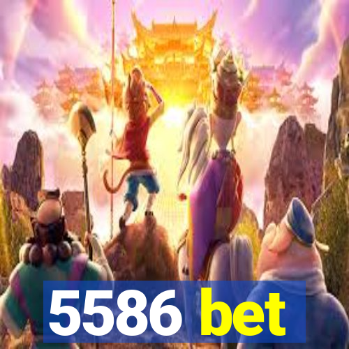 5586 bet