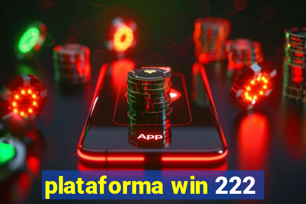 plataforma win 222