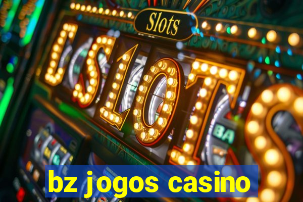 bz jogos casino