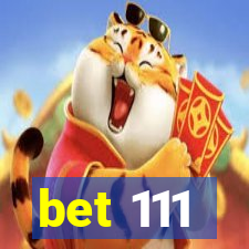 bet 111