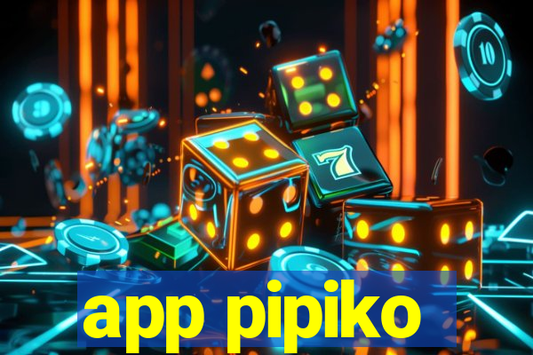 app pipiko