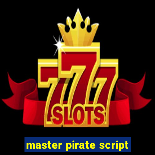 master pirate script