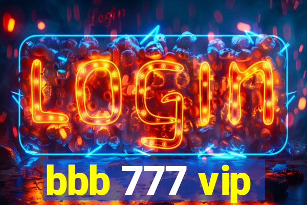 bbb 777 vip