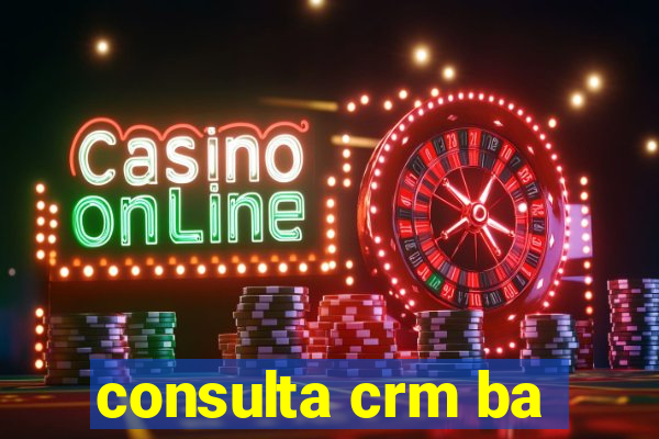 consulta crm ba