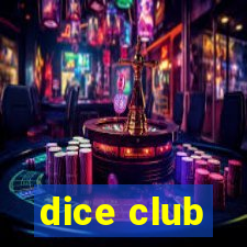 dice club