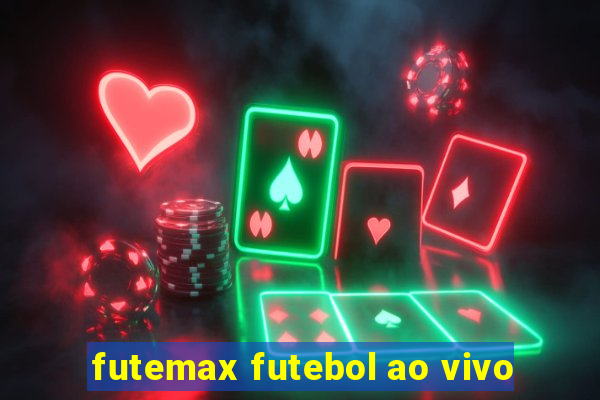 futemax futebol ao vivo