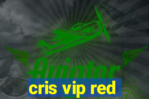 cris vip red