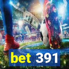 bet 391