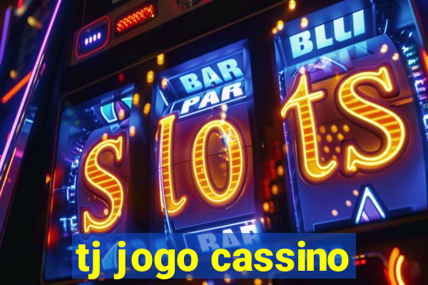 tj jogo cassino