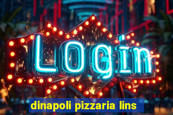 dinapoli pizzaria lins