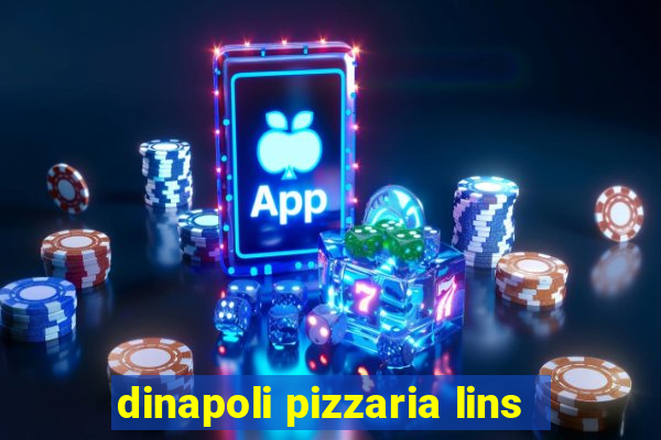 dinapoli pizzaria lins