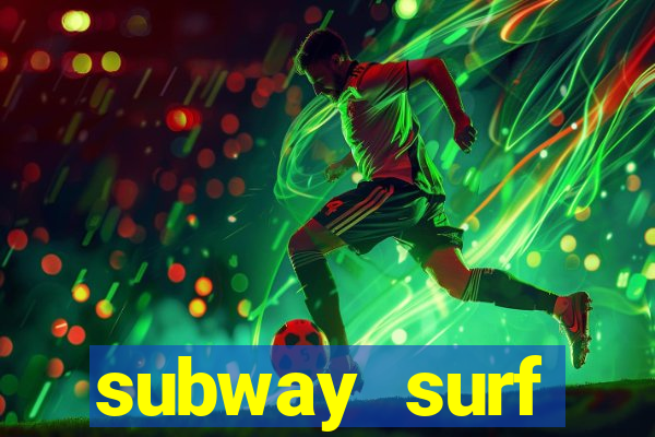 subway surf deposito 1 real