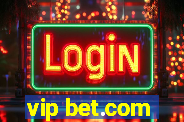 vip bet.com