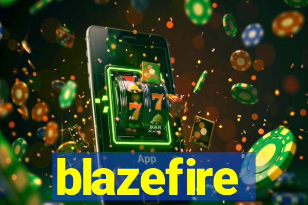 blazefire