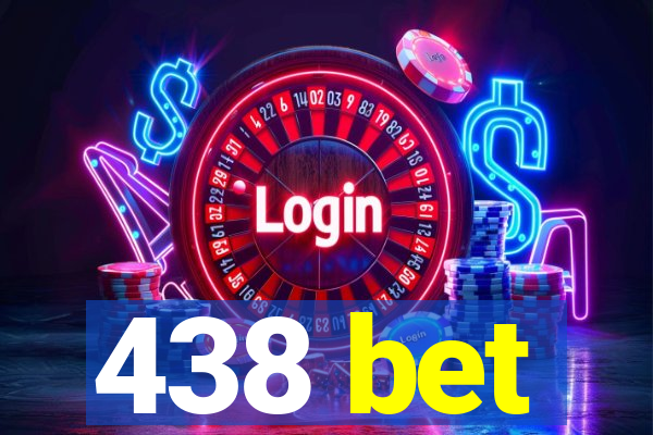 438 bet