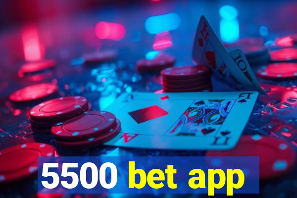 5500 bet app