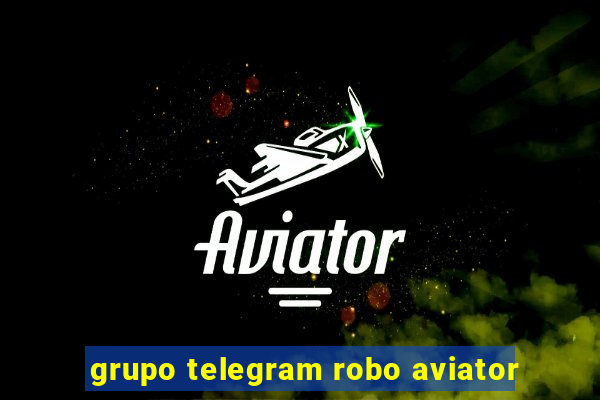 grupo telegram robo aviator