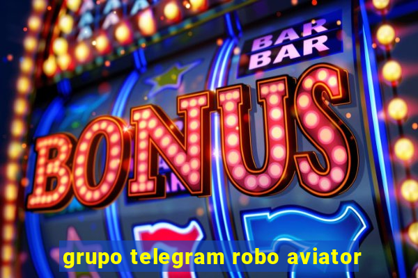 grupo telegram robo aviator