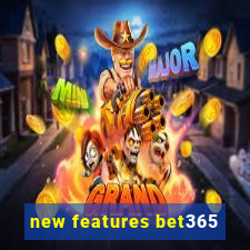 new features bet365