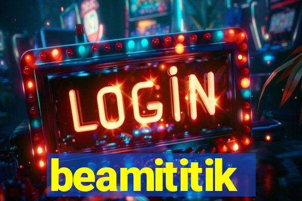 beamititik