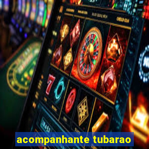 acompanhante tubarao