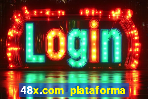 48x.com plataforma de jogos