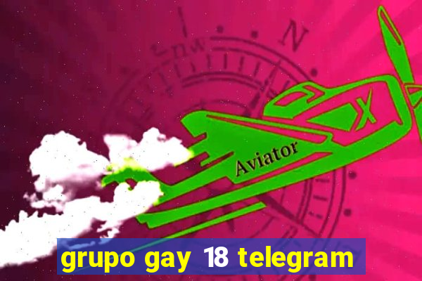 grupo gay 18 telegram