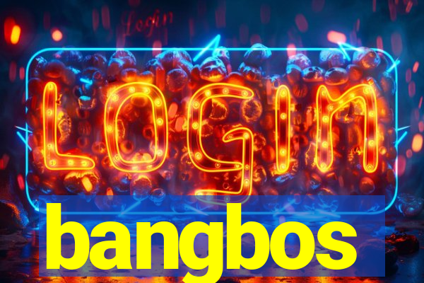 bangbos