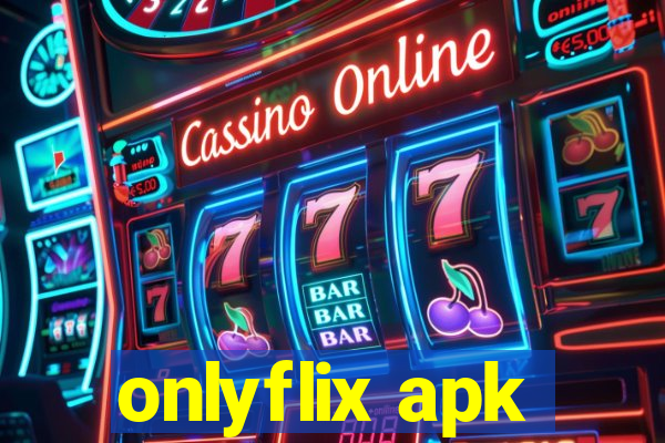 onlyflix apk