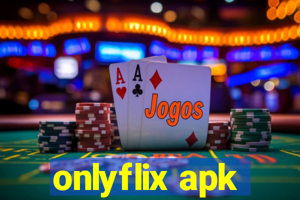 onlyflix apk