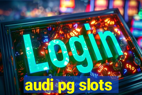 audi pg slots