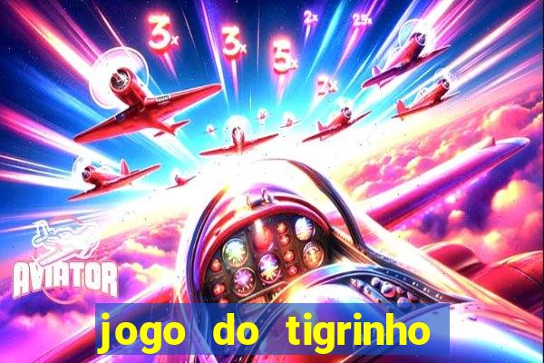 jogo do tigrinho que mais paga