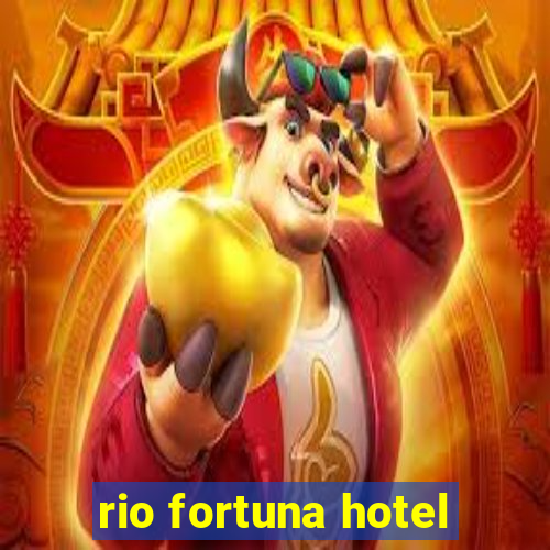 rio fortuna hotel