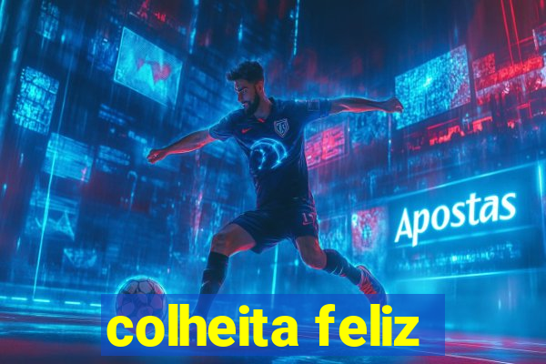 colheita feliz