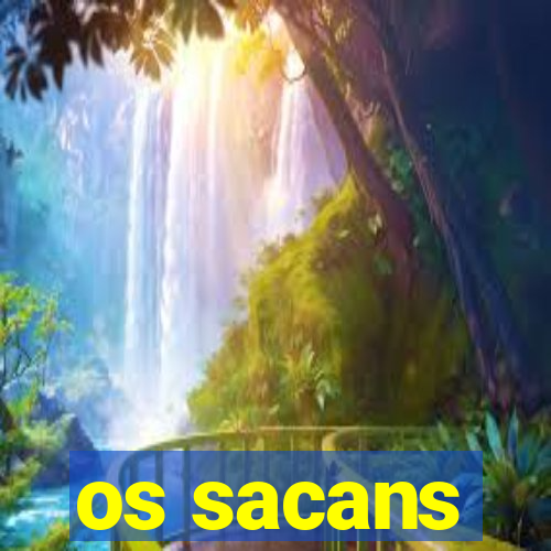 os sacans