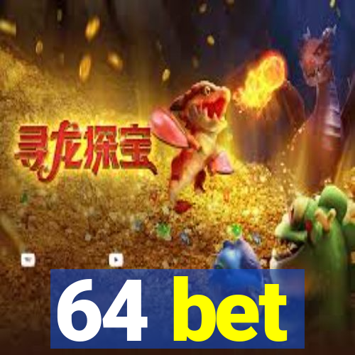 64 bet