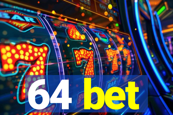 64 bet