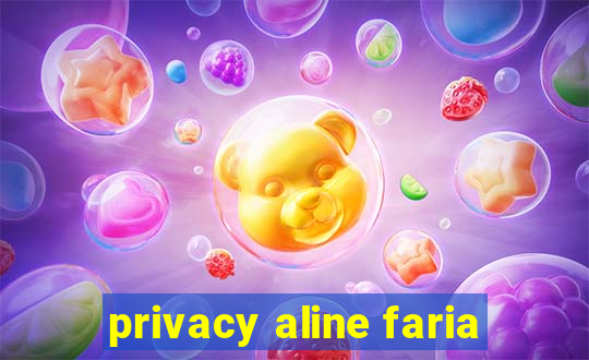 privacy aline faria