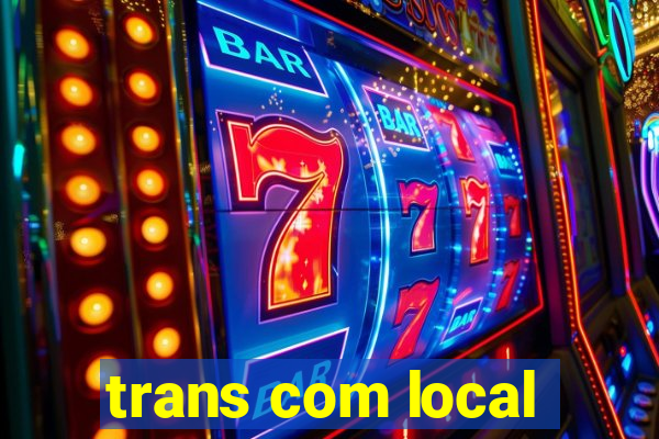 trans com local