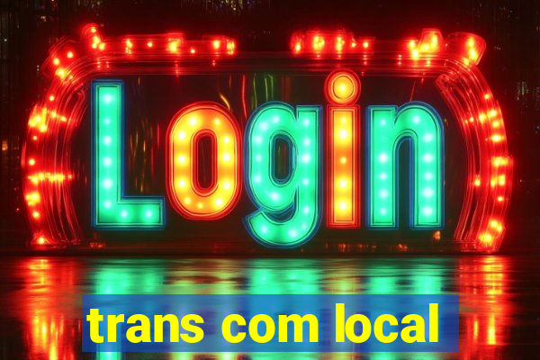 trans com local