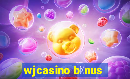 wjcasino b么nus