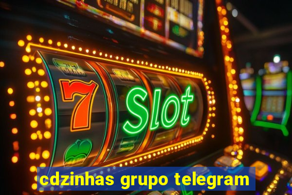 cdzinhas grupo telegram