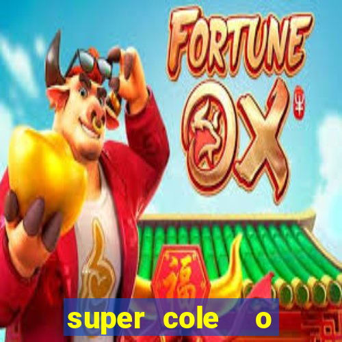 super cole  o 7784 jogos download